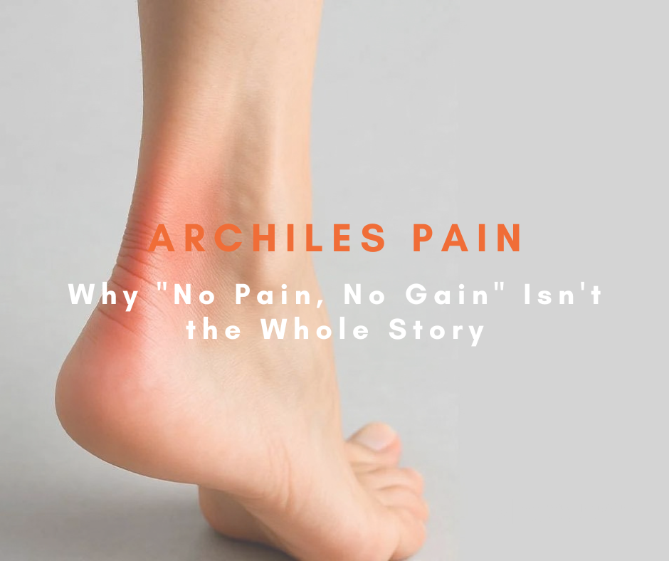 Achilles Pain? Why "No Pain, No Gain" Isn't the Whole Story